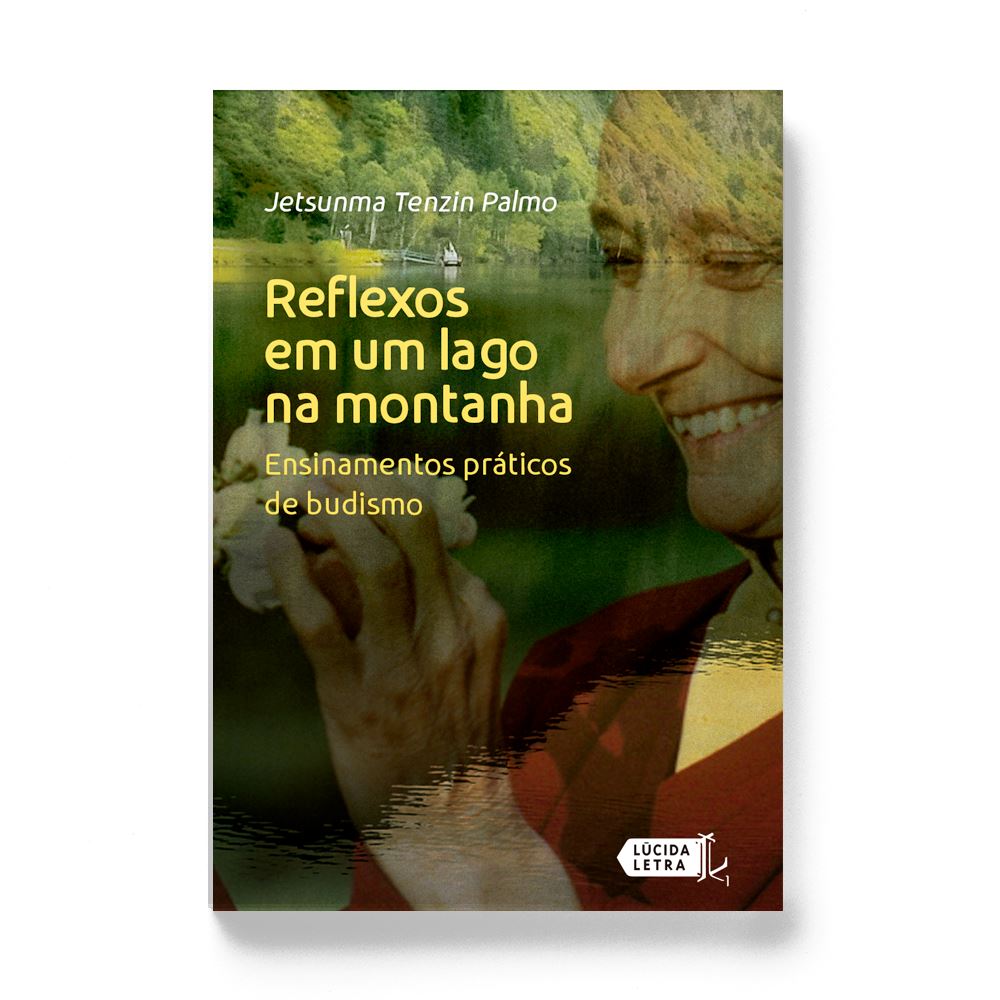 Reflexos em um lago na montanha: Ensinamentos práticos de budismo