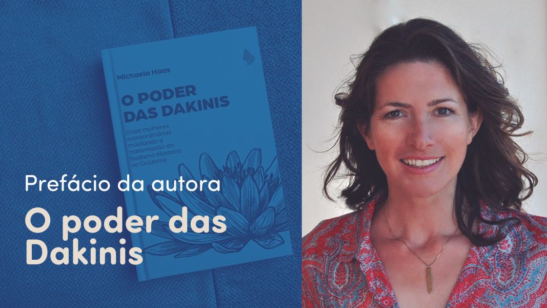 Prefácio de Michaela Haas (O poder das Dakinis)